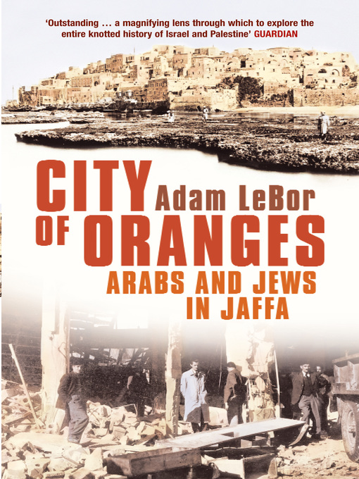 Title details for City of Oranges by Adam LeBor - Available